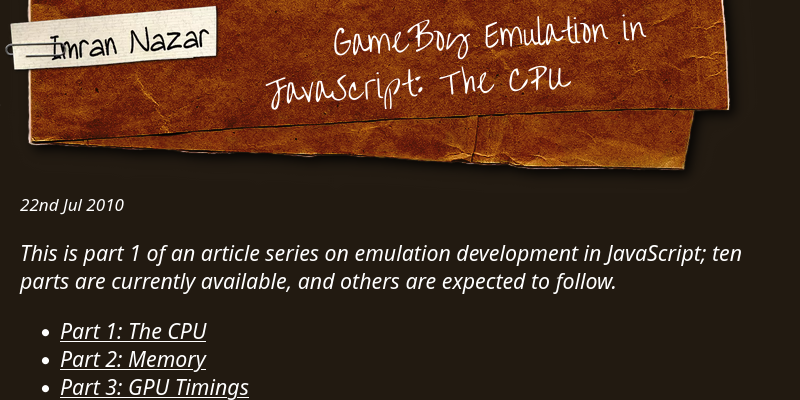   This is part 1 of an article series on emulation development in JavaScript; ten parts are currently available, and others are expected to follow.   